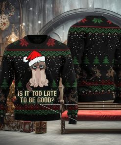 Cat Christmas Cat Is It Too Late To Be Good Black Christmas Ugly Sweater 3D Gift For Men And Women