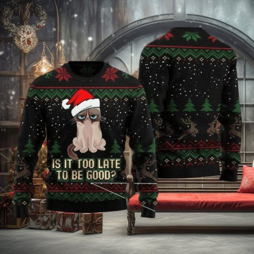 Cat Christmas Cat Is It Too Late To Be Good Black Christmas Ugly Sweater 3D Gift For Men And Women