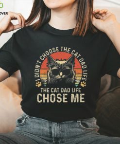 Cat I didn’t choose the cat dad life the cat dad life chose me T hoodie, sweater, longsleeve, shirt v-neck, t-shirt