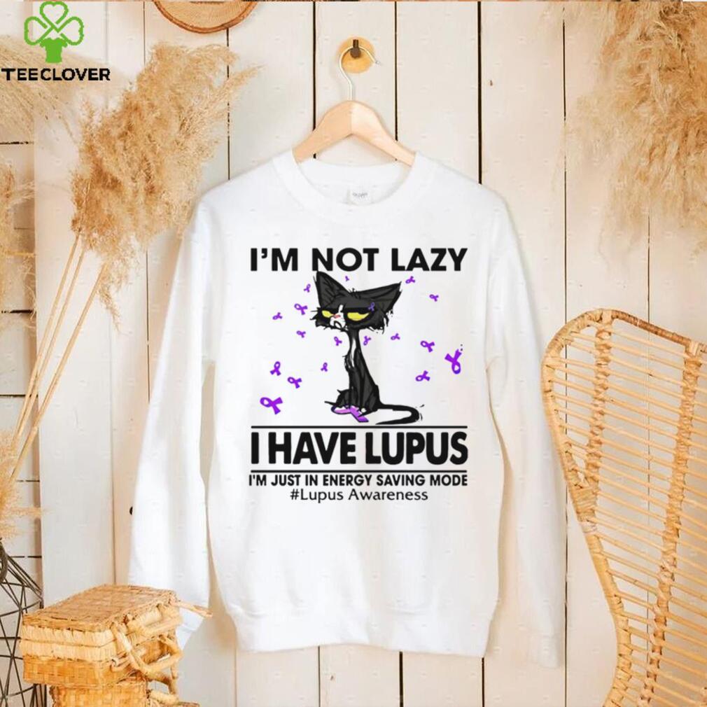 Cat I’m not lazy I have lupus shirt Cat I’m not lazy I have lupus shirt