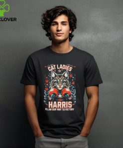 Cat Ladies For Harris for President 2024 Claw Out Way To Victory T shirt