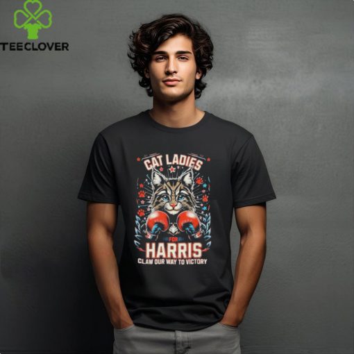 Cat Ladies For Harris for President 2024 Claw Out Way To Victory T shirt