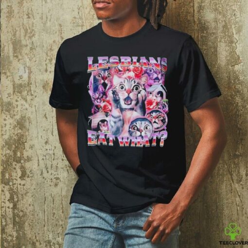 Cat Lesbians eat what graphic shirt