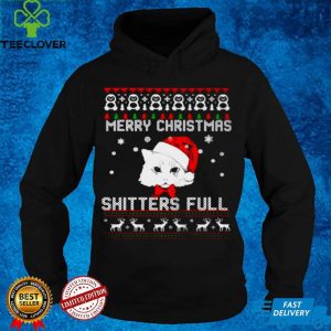 Cat Merry Christmas Shitters Full Christmas T hoodie, sweater, longsleeve, shirt v-neck, t-shirt