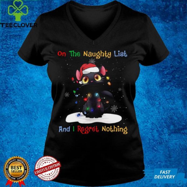 Cat On Naughty List And I Regret Nothing Christmas T shirt
