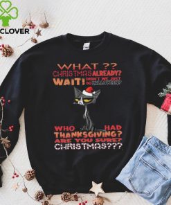 Cat Santa What christmas already wait didn't we just do halloween hoodie, sweater, longsleeve, shirt v-neck, t-shirt