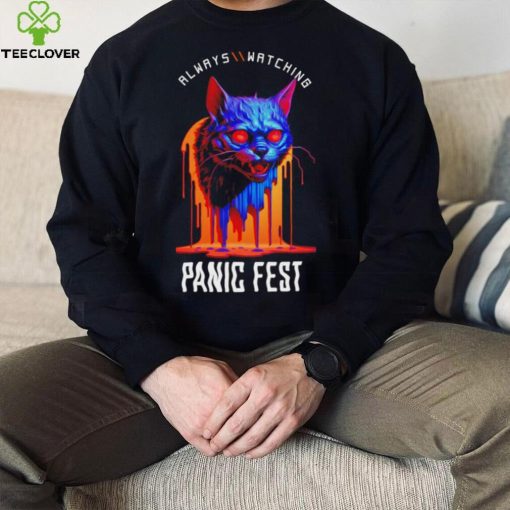 Cat always watching Panic Fest hoodie, sweater, longsleeve, shirt v-neck, t-shirt