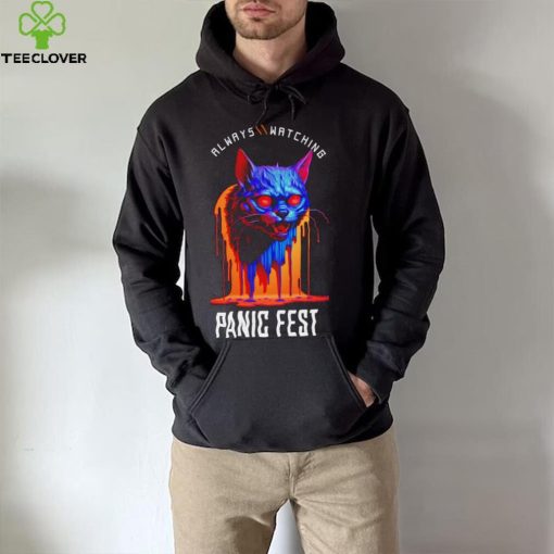 Cat always watching Panic Fest hoodie, sweater, longsleeve, shirt v-neck, t-shirt