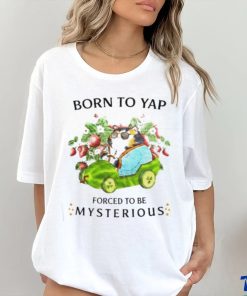 Cat drive car born to yap forced to be mysterious shirt