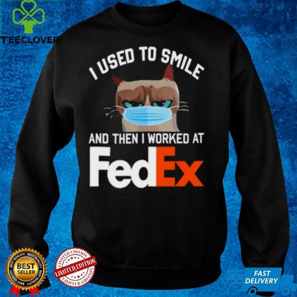 Cat face mask I used to smile and then I worked at Fedex hoodie, sweater, longsleeve, shirt v-neck, t-shirt