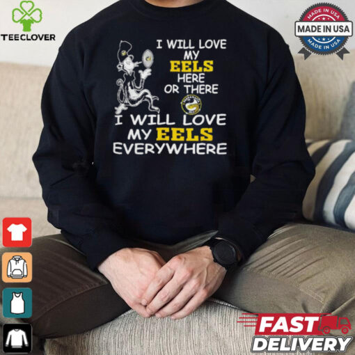 Cat in the hat I will love Parramatta Eels here or there everywhere shirt