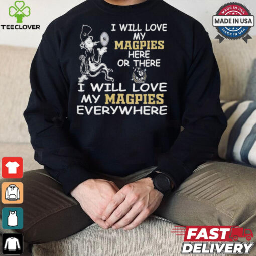 Cat in the hat I will love my Collingwood Magpies here or there everywhere shirt