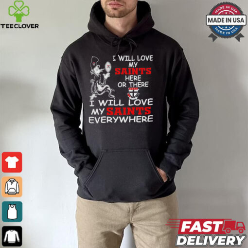Cat in the hat I will love my Saint Kilda FC here or there everywhere shirt