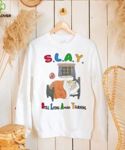 Cat slay still lying awake yearning hoodie, sweater, longsleeve, shirt v-neck, t-shirt