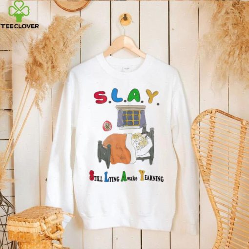 Cat slay still lying awake yearning hoodie, sweater, longsleeve, shirt v-neck, t-shirt