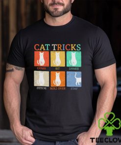 Cat tricks come sit shake fetch roll over stay shirt