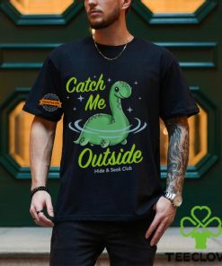 Catch Me Outside Lochness Monster T Shirt 1 Catch Me Outside Lochness Monster T Shirt