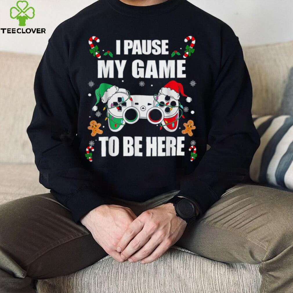 Caterpillar Christmas Gamer I Paused My Game To Be Here Video Gamer Xmas T  shirt Caterpillar Christmas Gamer I Paused My Game To Be Here Video Gamer Xmas T  shirt
