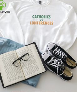 Catholics Vs Conference T Shirt