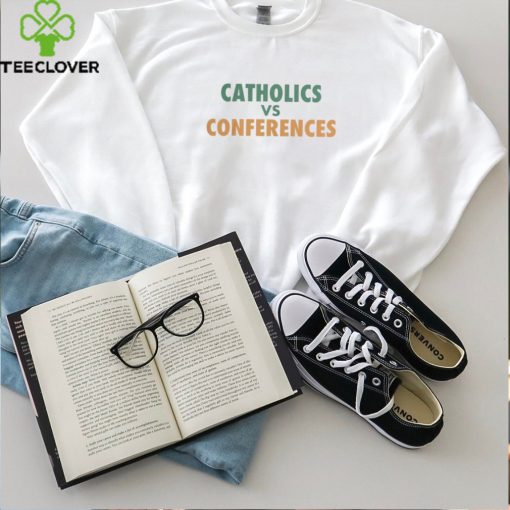 Catholics Vs Conference T Shirt