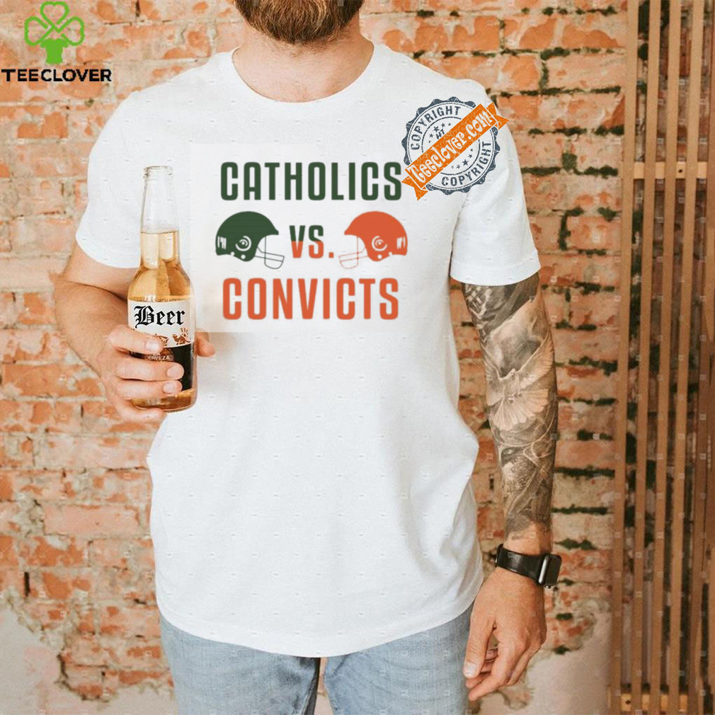 Catholics Vs Convicts T Shirt Catholics Vs Convicts T Shirt