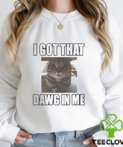 Catland Central I Got That Dawg In Me Cat Shirt 3 Catland Central I Got That Dawg In Me Cat Shirt