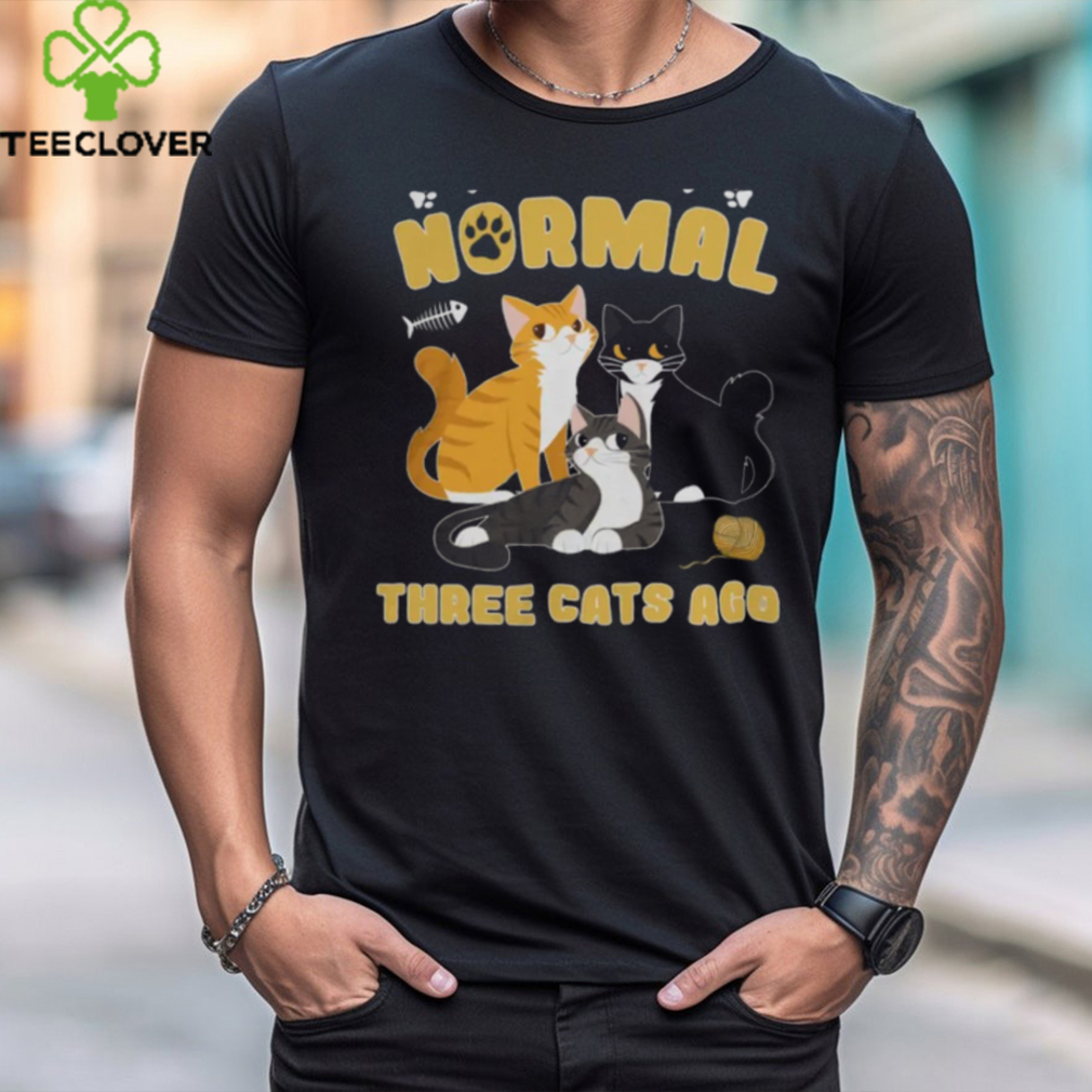 Cats 365 I Was Normal Three Cats Ago Funny Cat Lover Pullover Hoodie shirt Cats 365 I Was Normal Three Cats Ago Funny Cat Lover Pullover Hoodie shirt