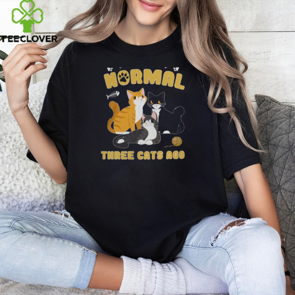 Cats 365 I Was Normal Three Cats Ago Funny Cat Lover Pullover Hoodie shirt Cats 365 I Was Normal Three Cats Ago Funny Cat Lover Pullover Hoodie shirt