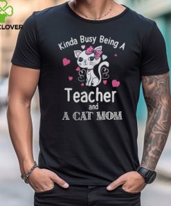 Cats 365 Kinda Busy Being A Teacher and A Cat Mom Cat Lovers Long Sleeve T Shirt