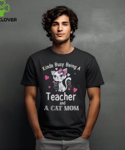 Cats 365 Kinda Busy Being A Teacher and A Cat Mom Cat Lovers Long Sleeve T Shirt 1 Cats 365 Kinda Busy Being A Teacher and A Cat Mom Cat Lovers Long Sleeve T Shirt