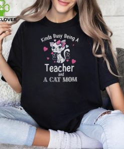 Cats 365 Kinda Busy Being A Teacher and A Cat Mom Cat Lovers Long Sleeve T Shirt 2 Cats 365 Kinda Busy Being A Teacher and A Cat Mom Cat Lovers Long Sleeve T Shirt
