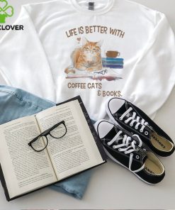 Cats 365 Life Is Better with Cats And Books Cat Book T Shirt