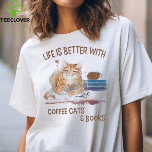 Cats 365 Life Is Better with Cats And Books Cat Book T Shirt