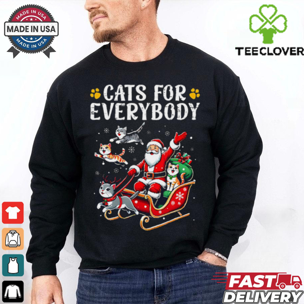 Cats For Everybody Christmas Cat Funny Xmas Men Women Santa T Shirt Cats For Everybody Christmas Cat Funny Xmas Men Women Santa T Shirt