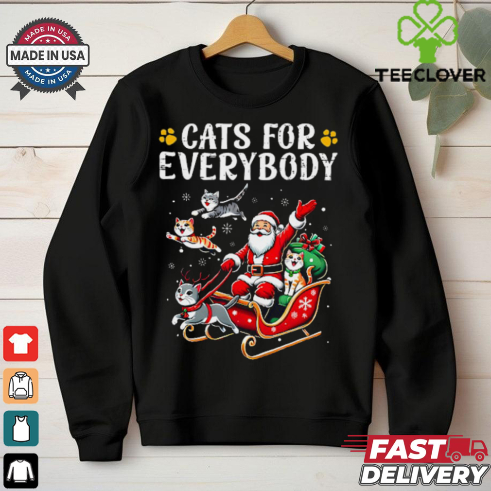 Cats For Everybody Christmas Cat Funny Xmas Men Women Santa T Shirt Cats For Everybody Christmas Cat Funny Xmas Men Women Santa T Shirt