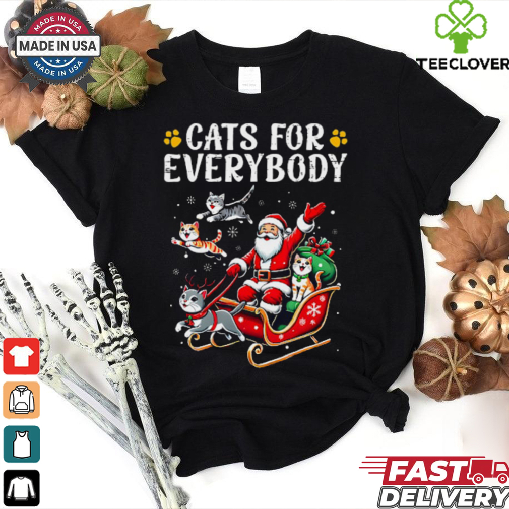 Cats For Everybody Christmas Cat Funny Xmas Men Women Santa T Shirt Cats For Everybody Christmas Cat Funny Xmas Men Women Santa T Shirt