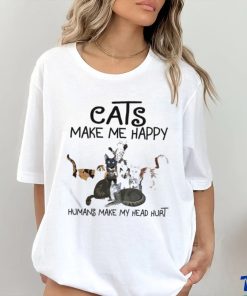 Cats Make Me Happy Humans Make My Head Hurt Tee Shirt 1 Cats Make Me Happy Humans Make My Head Hurt Tee Shirt
