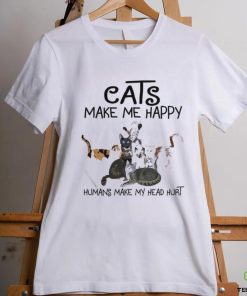 Cats Make Me Happy Humans Make My Head Hurt Tee Shirt 3 Cats Make Me Happy Humans Make My Head Hurt Tee Shirt