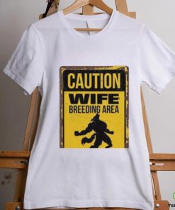 Caution Wife Breeding Area Avoid Eye Contact Shirt 2 Caution Wife Breeding Area Avoid Eye Contact Shirt