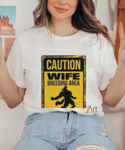 Caution Wife Breeding Area Avoid Eye Contact Shirt 3 Caution Wife Breeding Area Avoid Eye Contact Shirt
