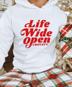 Cboystv Merch Life Wide Open Have A Nice Day shirt