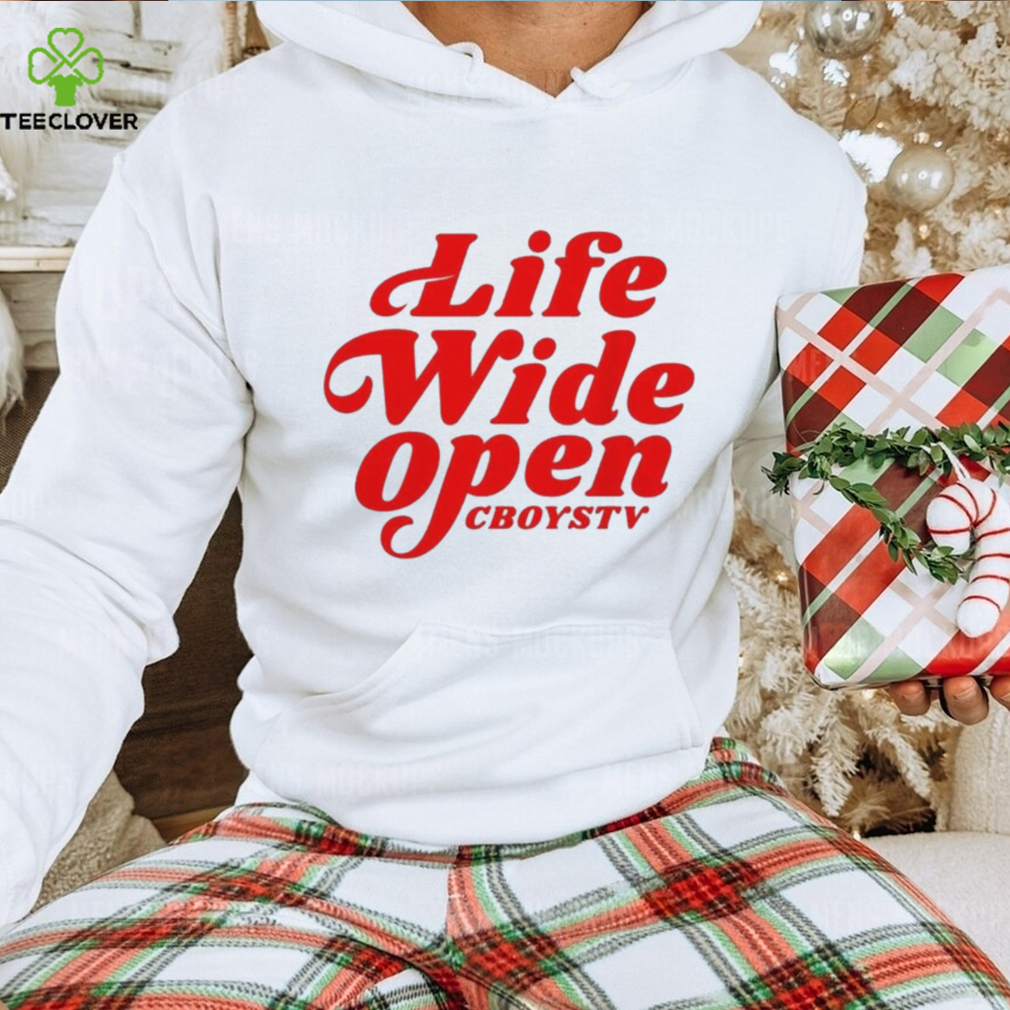 Cboystv Merch Life Wide Open Have A Nice Day shirt Cboystv Merch Life Wide Open Have A Nice Day shirt