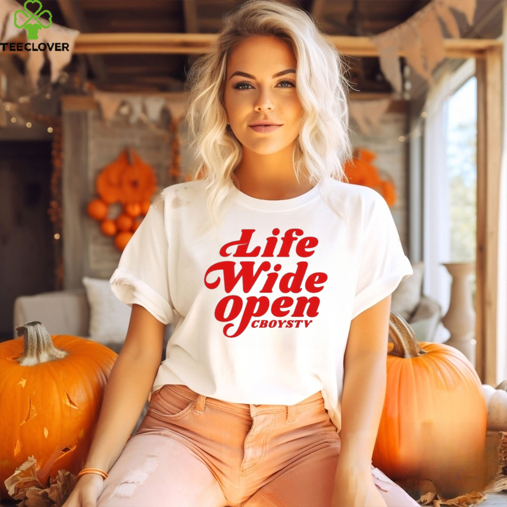 Cboystv Merch Life Wide Open Have A Nice Day shirt Cboystv Merch Life Wide Open Have A Nice Day shirt