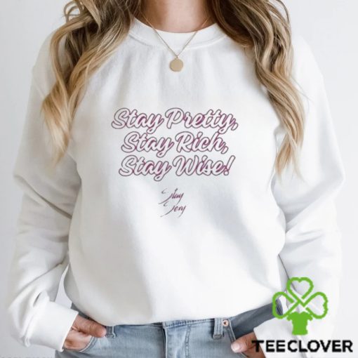 Ccwalivetv Stay Pretty Stay Rich Stay Wise Shirt