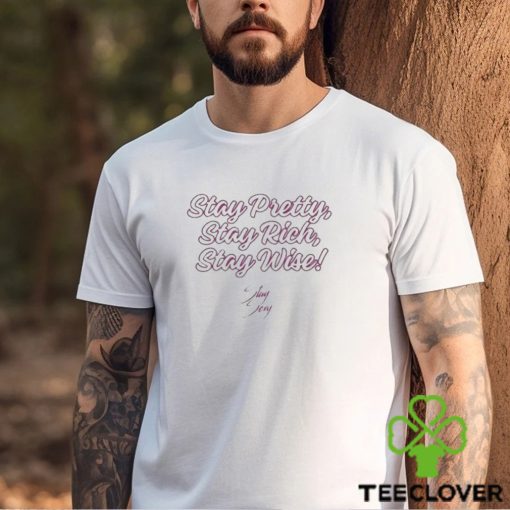 Ccwalivetv Stay Pretty Stay Rich Stay Wise Shirt