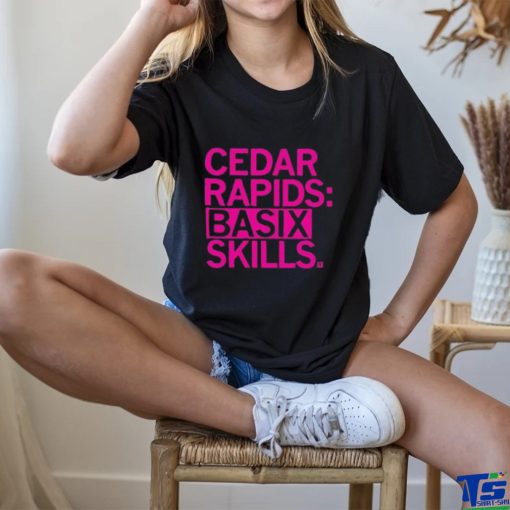 Cedar Rapids Basix Skills Hoodie hoodie, sweater, longsleeve, shirt v-neck, t-shirt