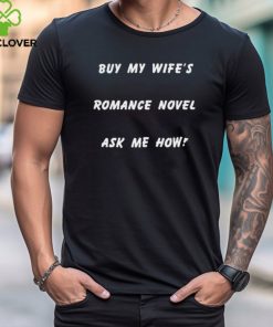 Celestine Martin Buy My Wife’S Romance Novel Ask Me How Tee Shirt