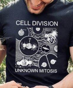 Cell Division unknown mitosis shirt