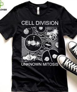 Cell Division unknown mitosis shirt 4 Cell Division unknown mitosis shirt