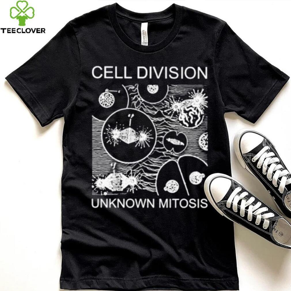 Cell Division unknown mitosis shirt Cell Division unknown mitosis shirt